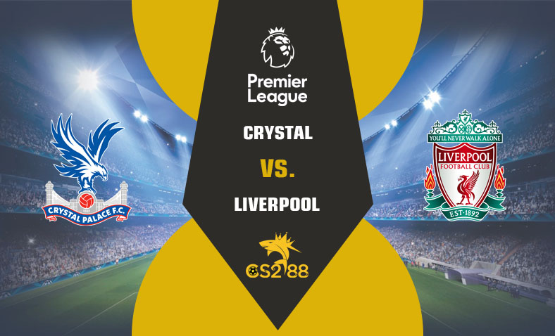 ព្យាករណ៍គូ​ Crystal Palace vs Liverpool ថ្ងៃទី៩ធ្នូ​